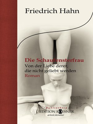 cover image of Die Schaufensterfrau. Von der Liebe derer, die nicht geliebt werden